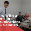 Careers With a Master's in Communication: Jobs & Salaries