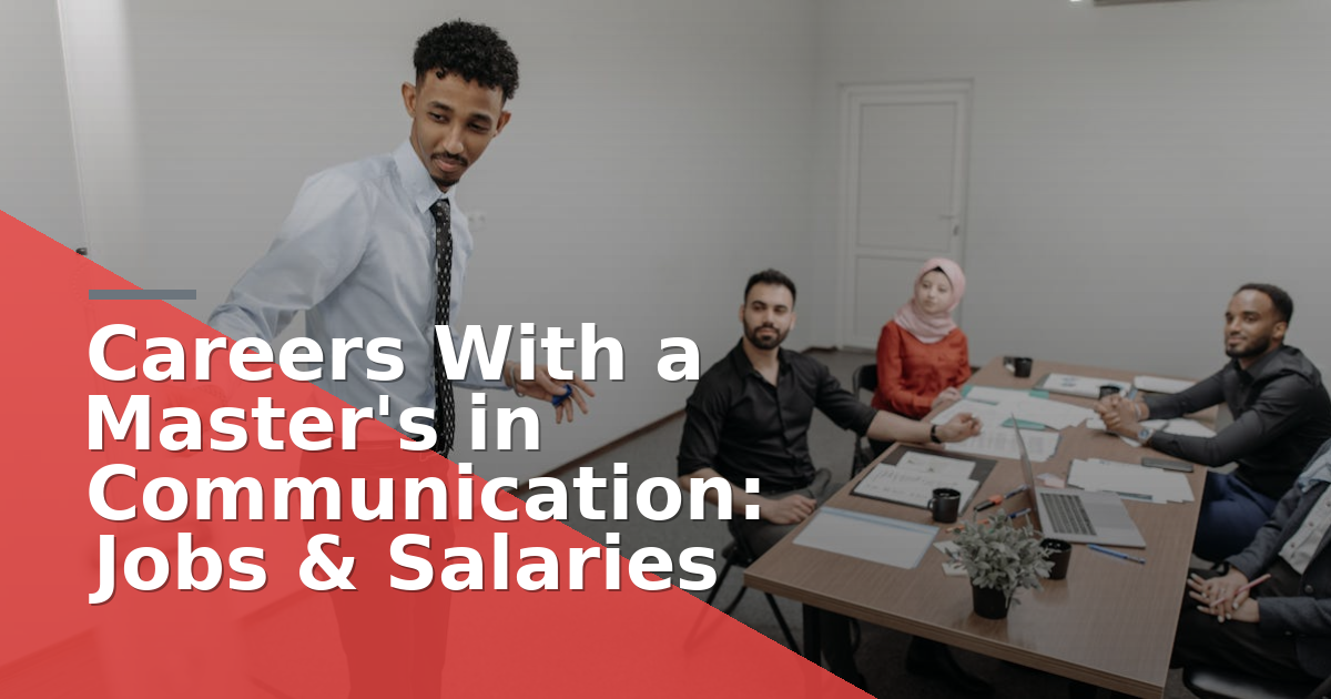 Careers With a Master's in Communication: Jobs & Salaries