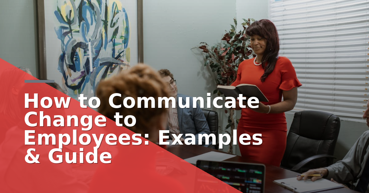 How to Communicate Change to Employees: Examples & Guide