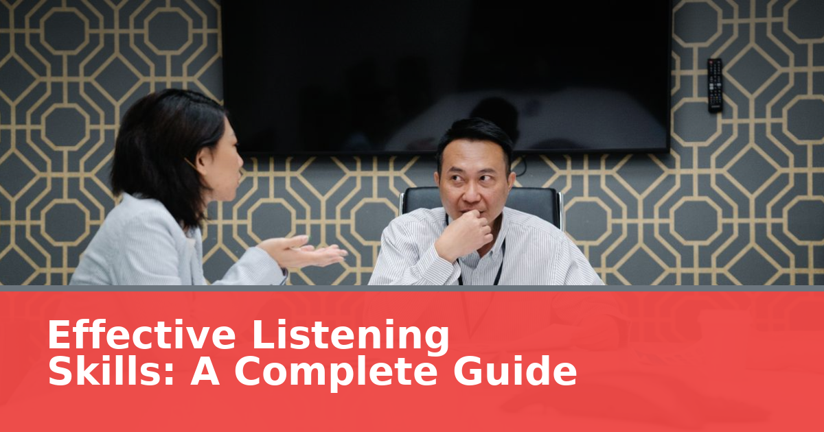 Effective Listening Skills: A Complete Guide for 2026