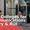 Best Colleges for Communications Salary & ROI (2026)