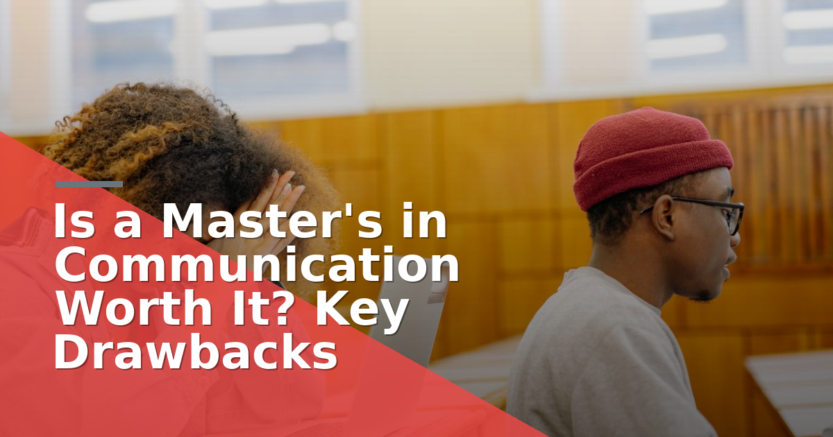 Is a Master's in Communication Worth It? Key Drawbacks