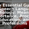 The Essential Guide to Speech Language Pathology: Meaning, Importance, Process, Education, and Professions