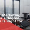 PR vs. Marketing Master's Degree: Which Is Right for You?