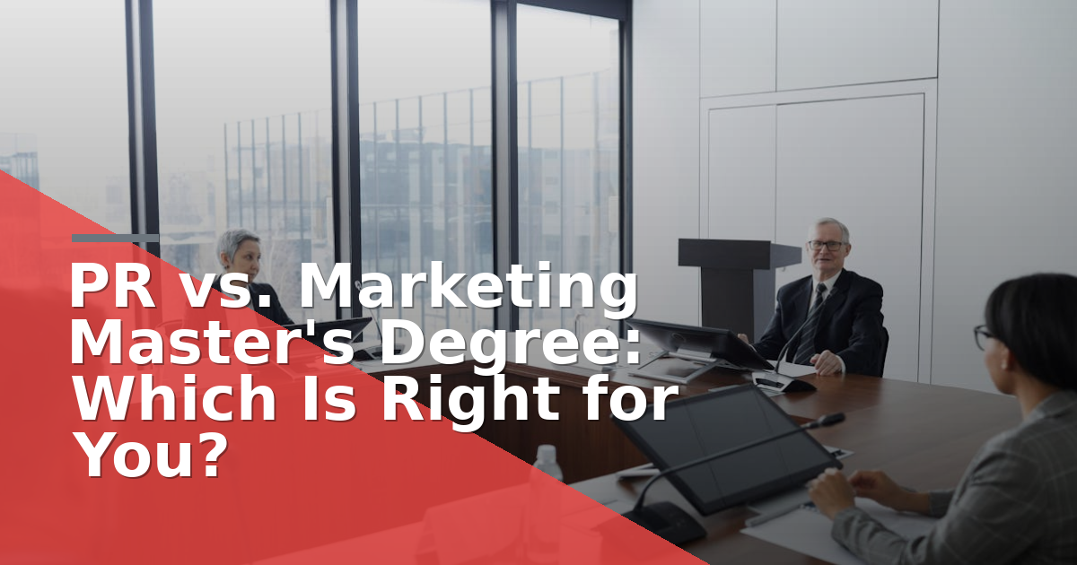 PR vs. Marketing Master's Degree: Which Is Right for You?