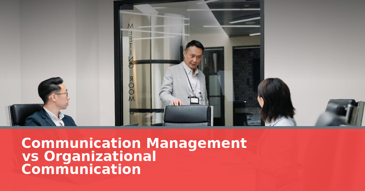 Communication Management vs Organizational Communication (2026)