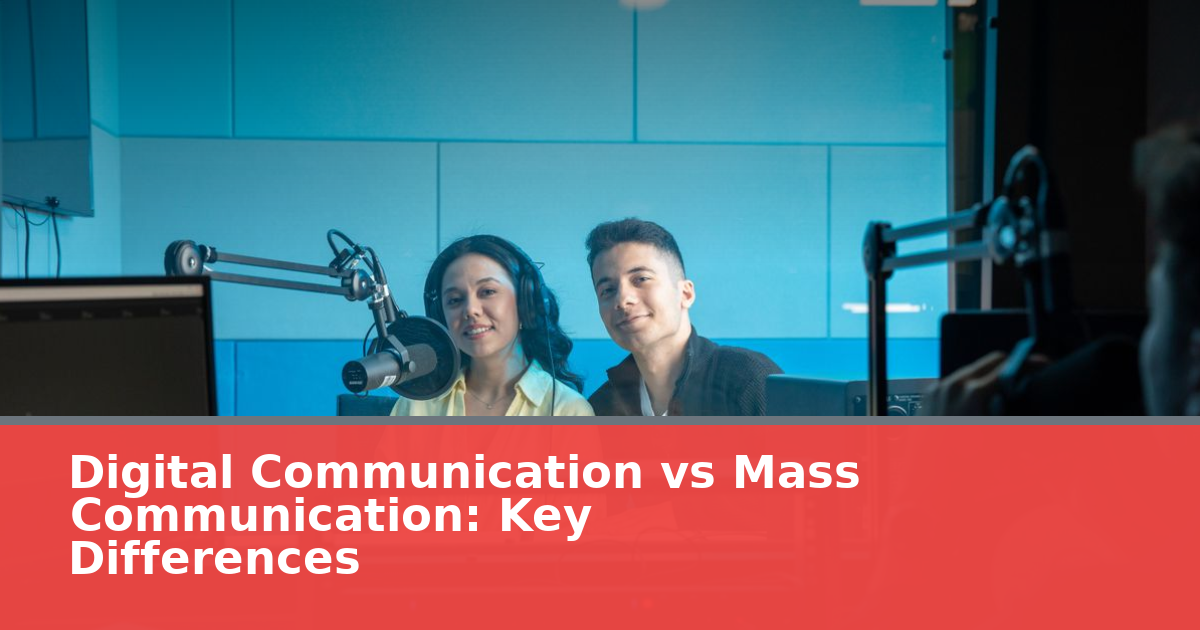 Digital Communication vs Mass Communication: Key Differences