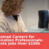 Digital Nomad Careers for Communication Professionals: Top Remote Jobs Over $100k