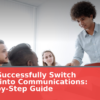 How to Successfully Switch Careers into Communications: A Step-by-Step Guide