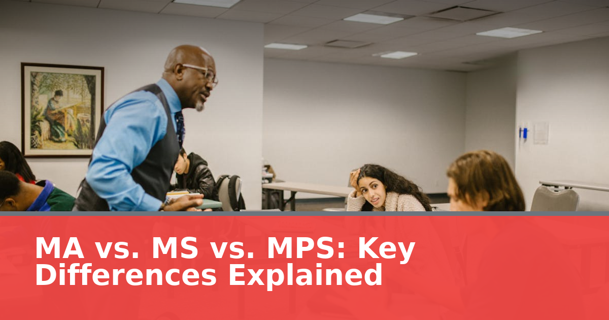 MA vs. MS vs. MPS: Key Differences Explained (2026)