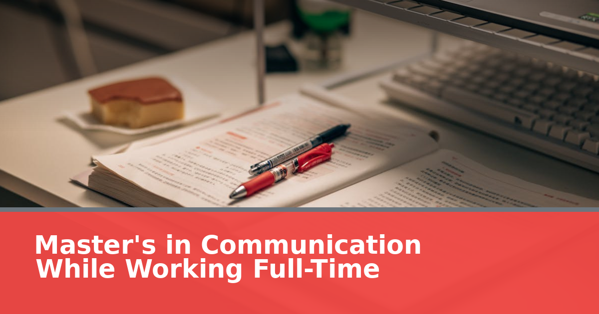 Master's in Communication While Working Full-Time (2026)