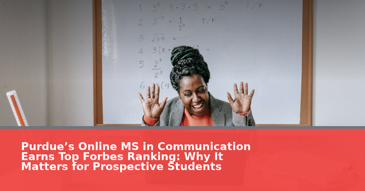 Purdue’s Online MS in Communication Earns Top Forbes Ranking: Why It Matters for Prospective Students