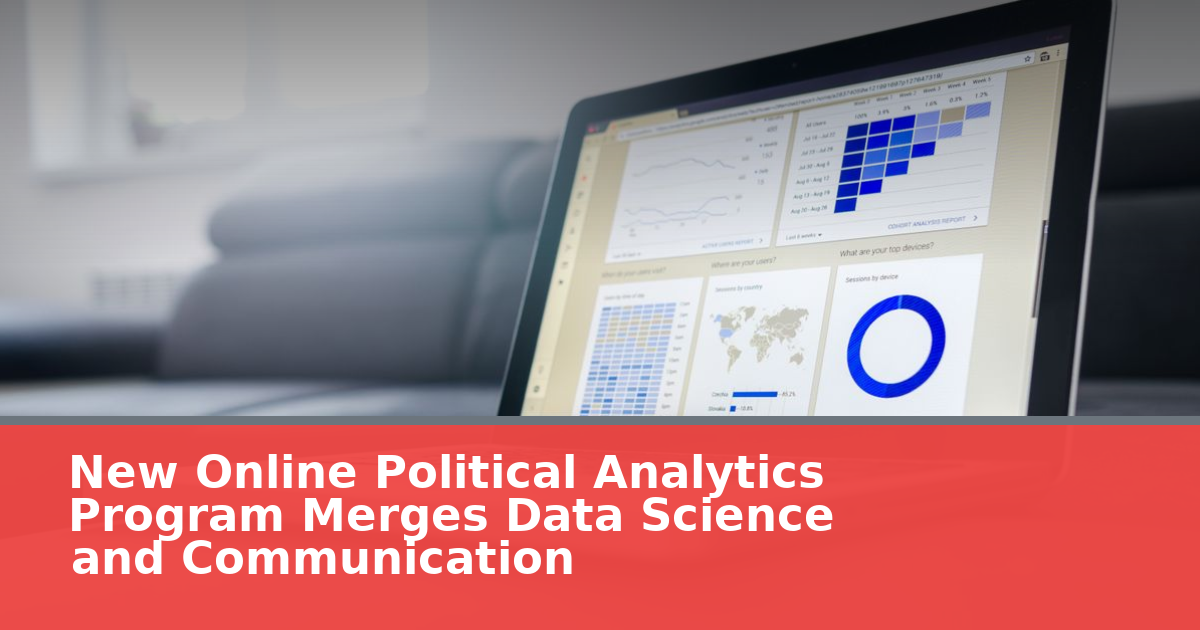 New Online Political Analytics Program Merges Data Science and Communication