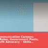 Political Communication Careers: Campaign Roles, Government Posts, and Nonprofit Advocacy – Skills, Salaries, and How to Start