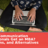 Should Communication Professionals Get an MBA? Pros, Cons, and Alternatives