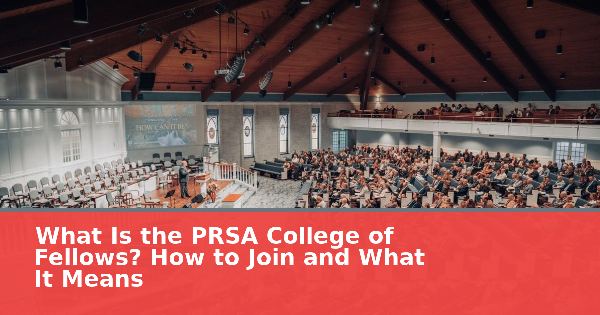 What Is the PRSA College of Fellows? How to Join and What It Means