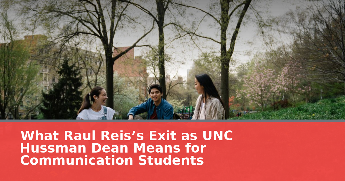 What Raul Reis’s Exit as UNC Hussman Dean Means for Communication Students
