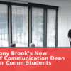 What Stony Brook’s New School of Communication Dean Means for Comm Students