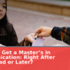 When to Get a Master’s in Communication: Right After Undergrad or Later?