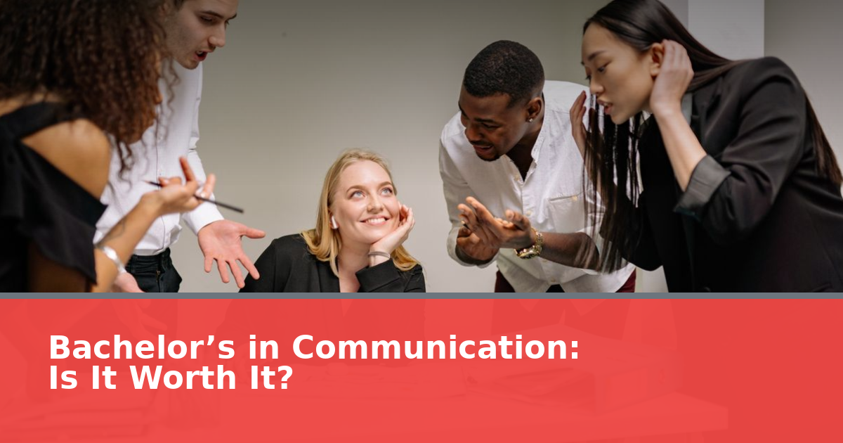 Bachelor’s in Communication: Is It Worth It in 2026?