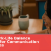 Best Work-Life Balance Careers for Communication Graduates