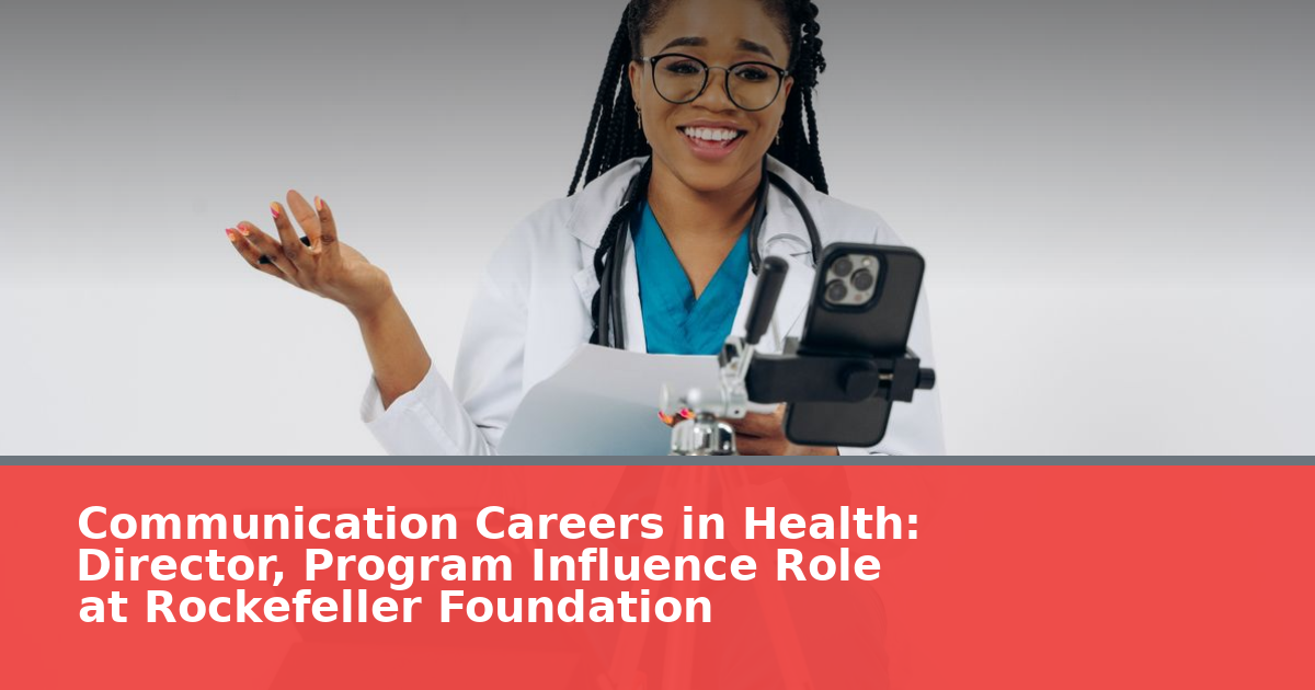 Communication Careers in Health: Director, Program Influence Role at Rockefeller Foundation