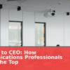 From PR to CEO: How Communications Professionals Rise to the Top