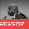 From Strategy to Storytelling: Lessons from Lori Croy, APR