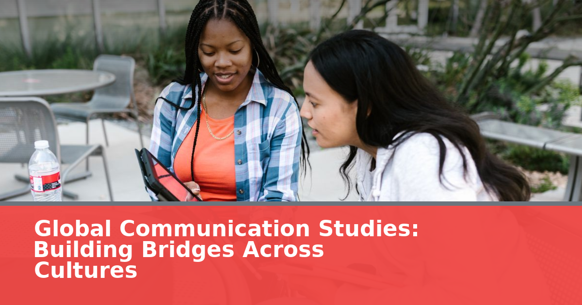 Global Communication Studies: Building Bridges Across Cultures