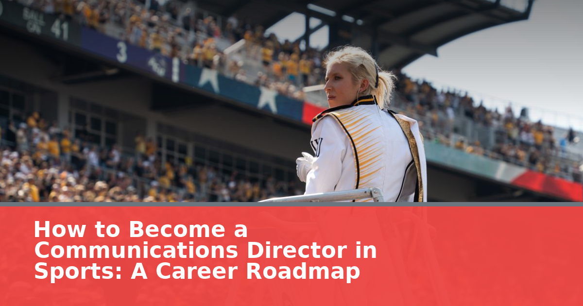 How to Become a Communications Director in Sports: A Career Roadmap