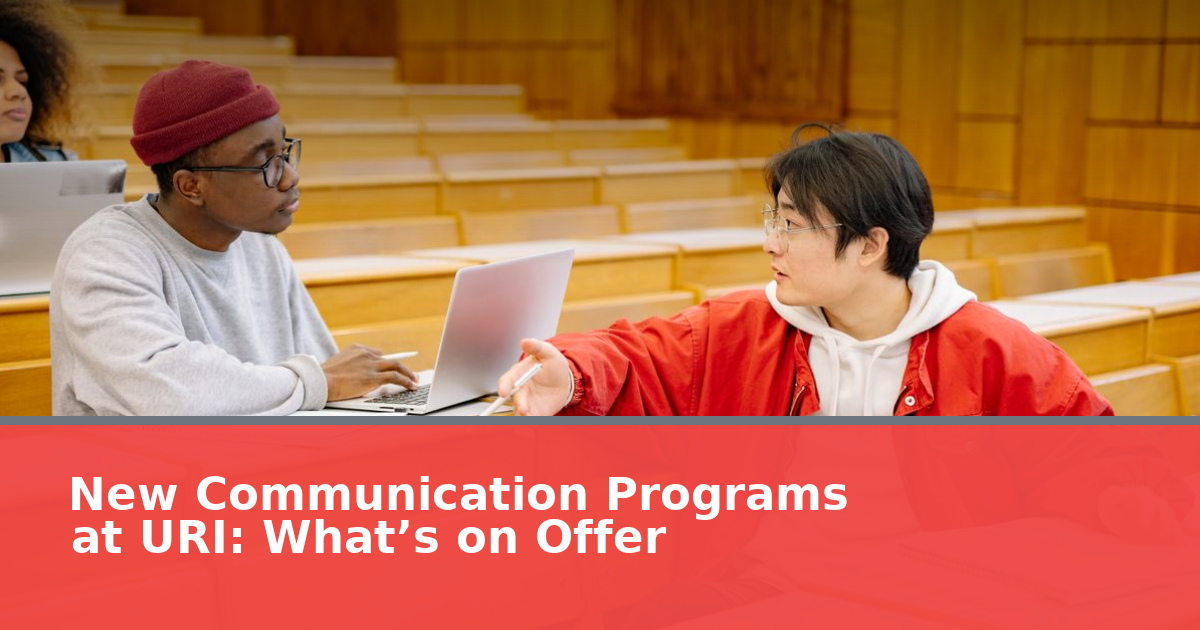 New Communication Programs at URI: What’s on Offer for 2026-27