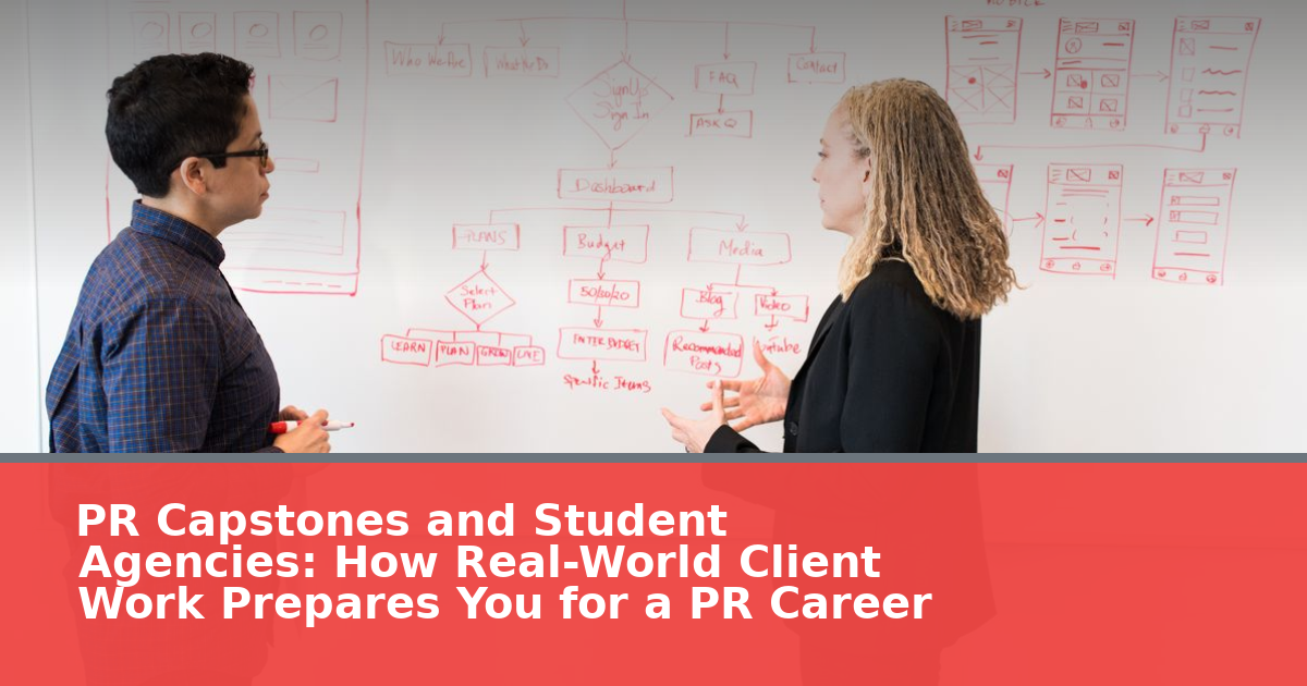 PR Capstones and Student Agencies: How Real-World Client Work Prepares You for a PR Career