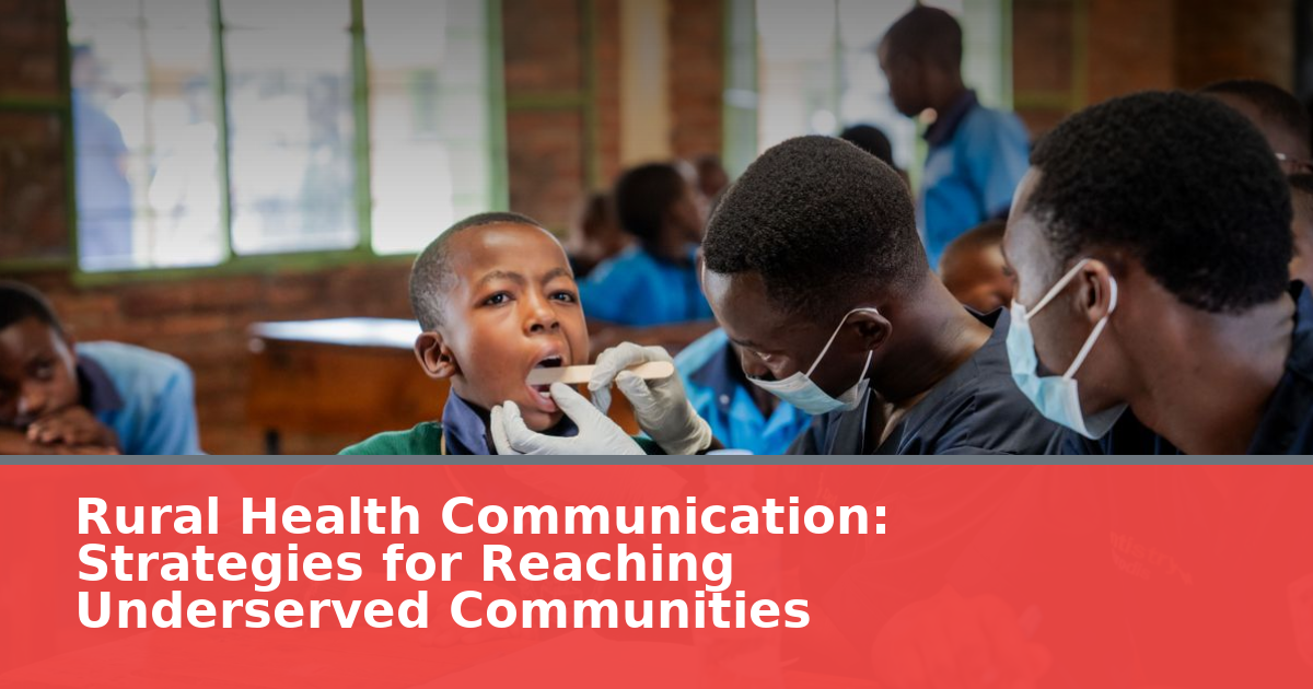 Rural Health Communication: Strategies for Reaching Underserved Communities