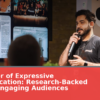 The Power of Expressive Communication: Research-Backed Tips for Engaging Audiences
