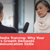 Founder Media Training: Why Your Company’s Growth Demands Better Communication Skills