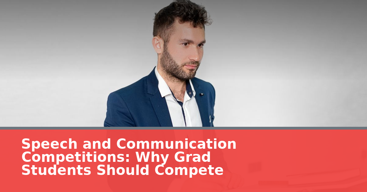 Speech and Communication Competitions: Why Grad Students Should Compete