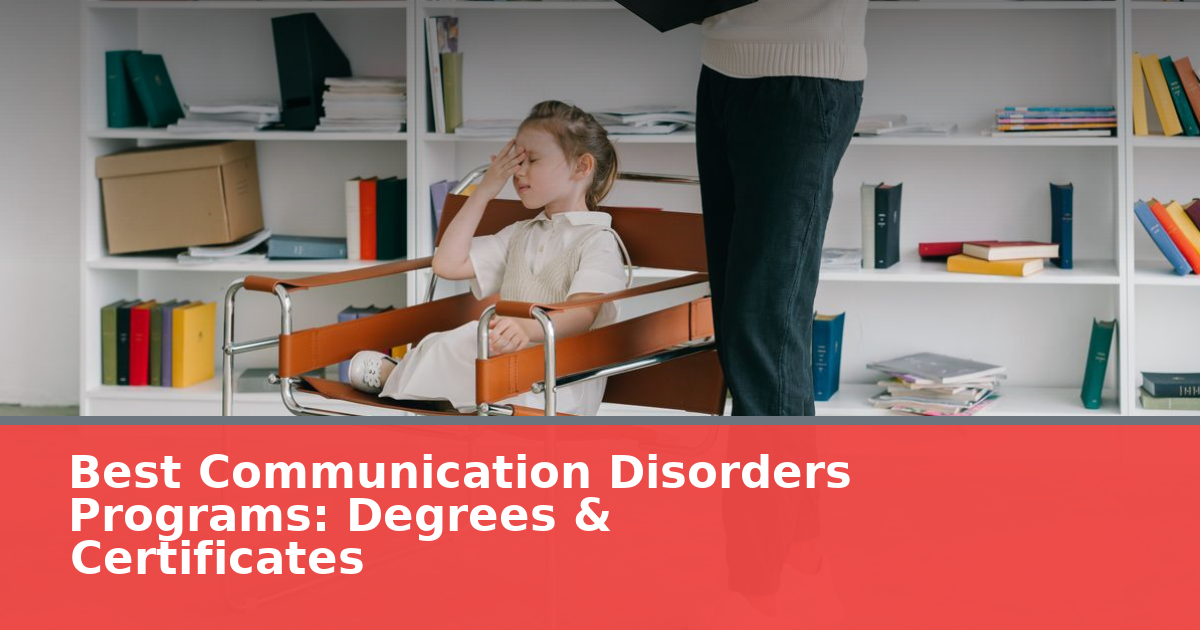 Best Communication Disorders Programs: Degrees & Certificates