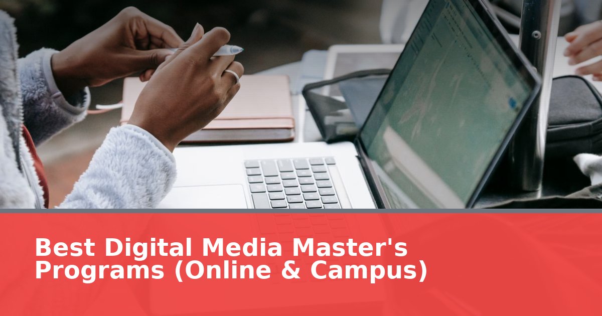Best Digital Media Master's Programs (Online & Campus)