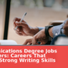 Communications Degree Jobs for Writers: Careers That Reward Strong Writing Skills