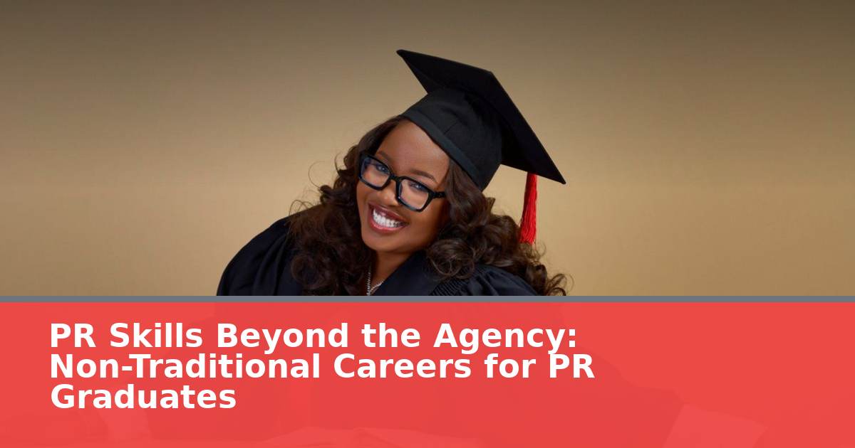 PR Skills Beyond the Agency: Non-Traditional Careers for PR Graduates