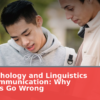 The Psychology and Linguistics of Miscommunication: Why Messages Go Wrong