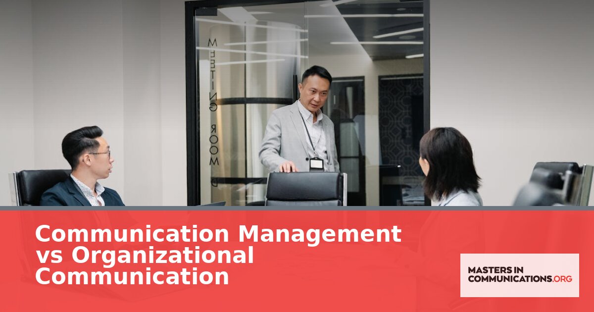 Communication Management vs Organizational Communication (2026)