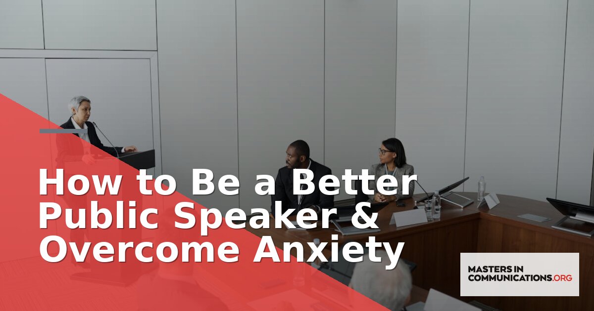 How to Be a Better Public Speaker & Overcome Anxiety