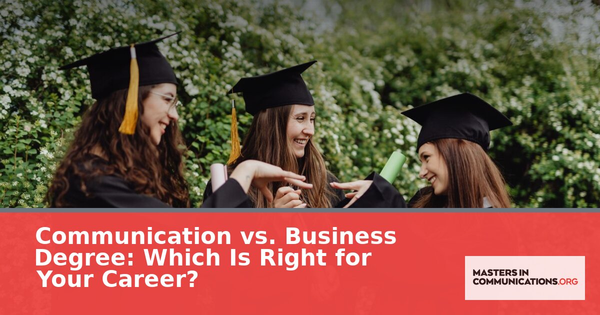 Communication vs. Business Degree: Salary, Careers & ROI