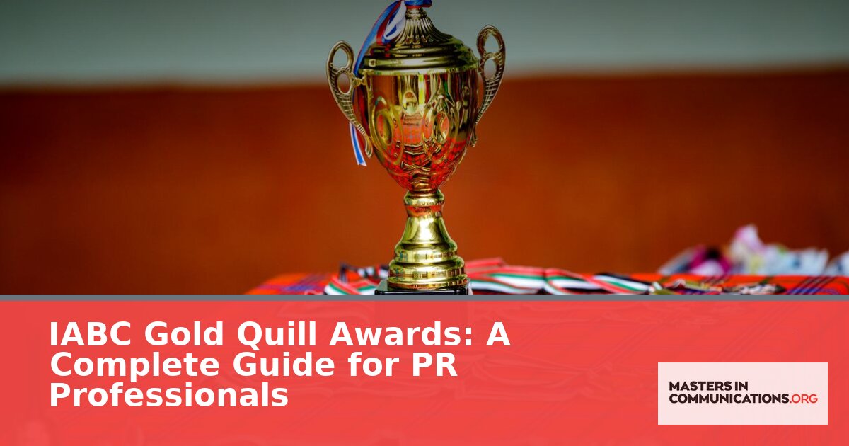 IABC Gold Quill Awards: Categories, Criteria & How to Win