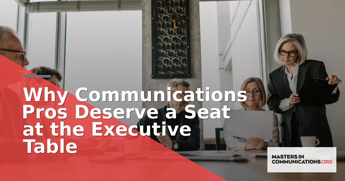 Why Communications Pros Deserve a Seat at the Executive Table