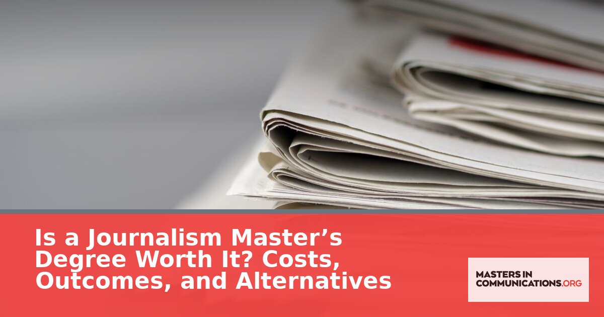 Is a Journalism Master’s Degree Worth It in 2026? Costs, ROI