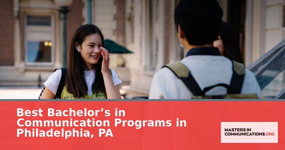Bachelor’s in Communication in Philadelphia, PA (2027 Guide)