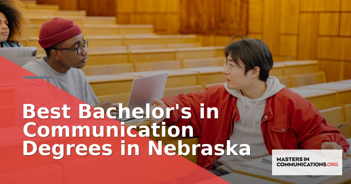 Best Bachelor’s in Communication Degrees in Nebraska (2026)