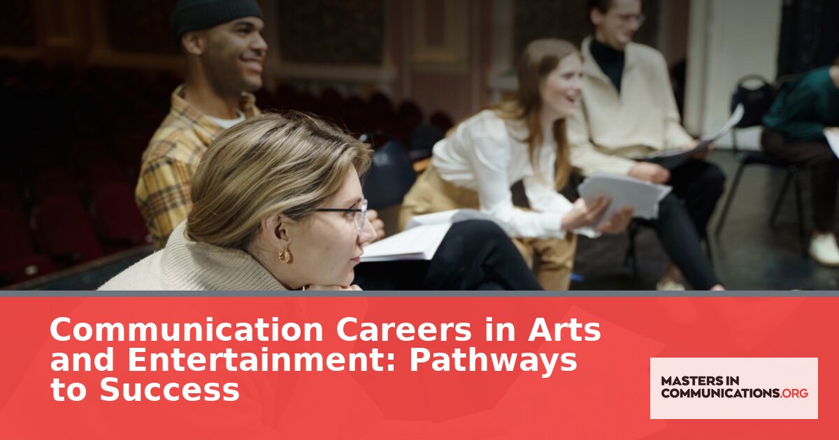 Communication Careers in Arts & Entertainment: 2026 Guide